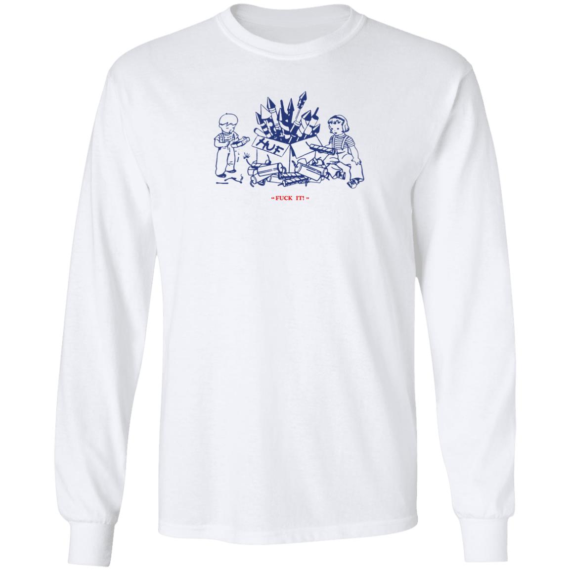 Huf World Dwide Store Safe And Sane T-Shirt Albert Safe And Sane Fuck It Shirt Hoodie Sweatshirt - Teechipus