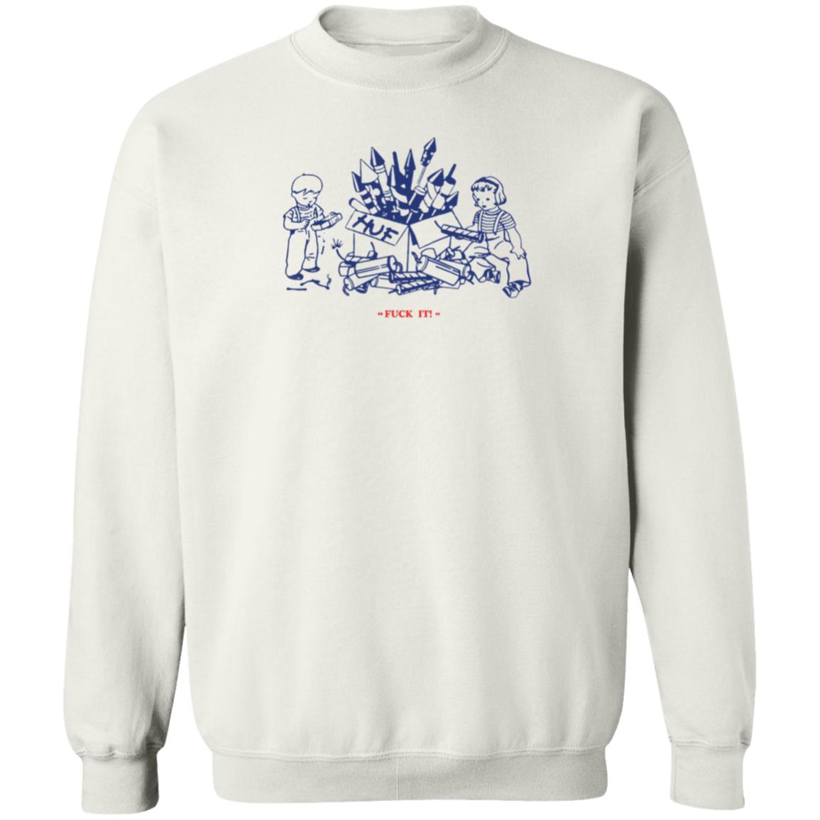 Huf World Dwide Store Safe And Sane T-Shirt Albert Safe And Sane Fuck It Shirt Hoodie Sweatshirt - Teechipus