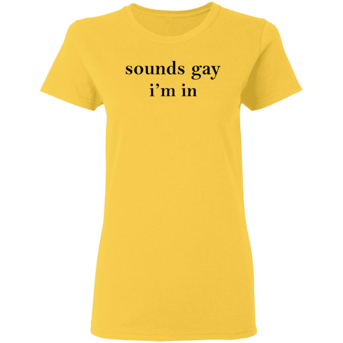 Sounds Gay I'm In Shirt Bea Sounds Gay I'm In Shirt Hoodie Sweatshirt - Teechipus