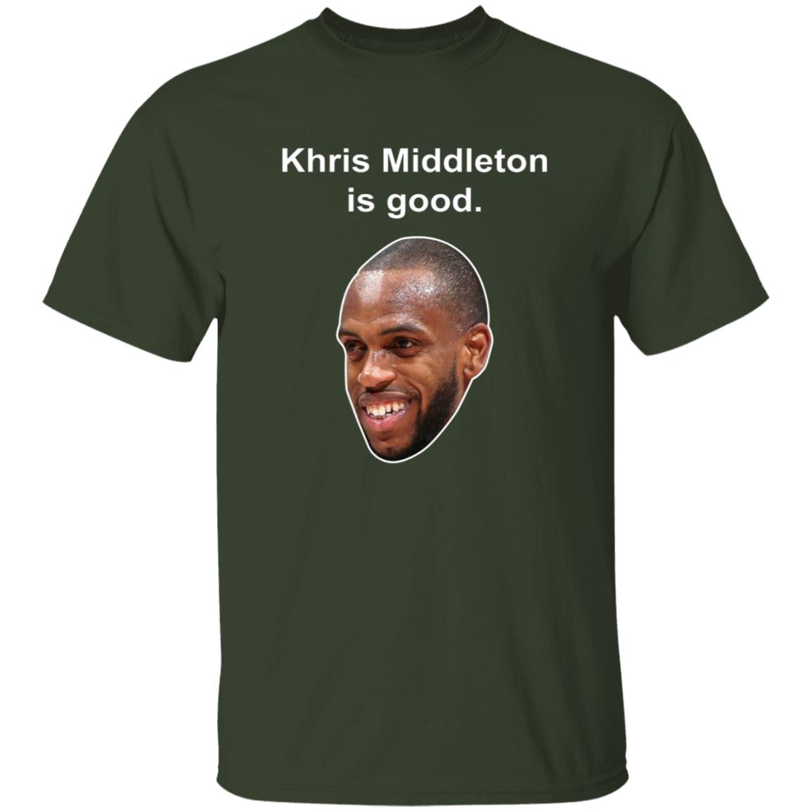 Khris Middleton Is Good Shirt - Teechipus