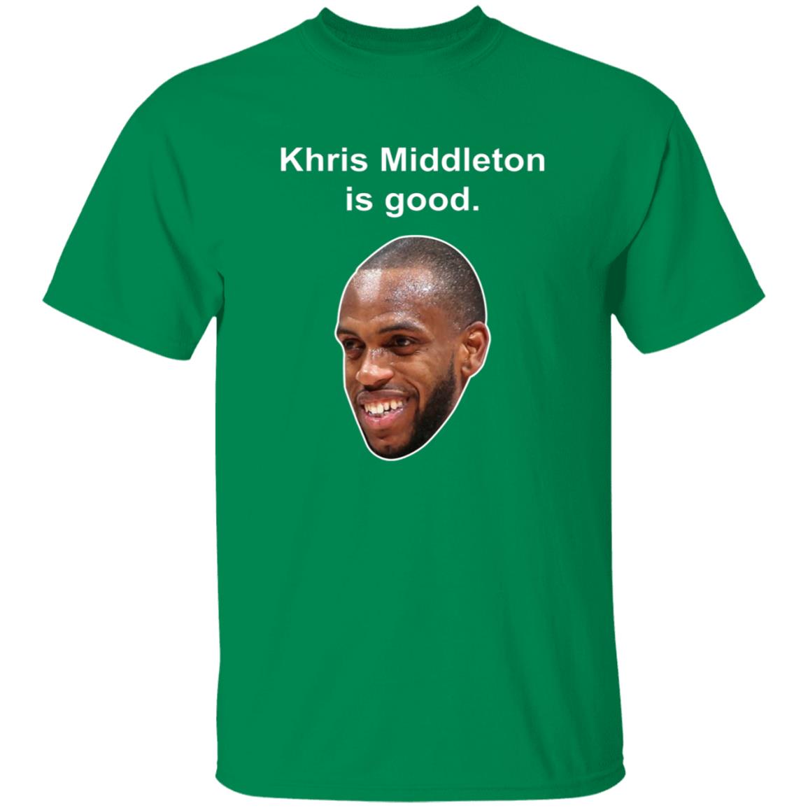 Khris Middleton Is Good Shirt - Teechipus