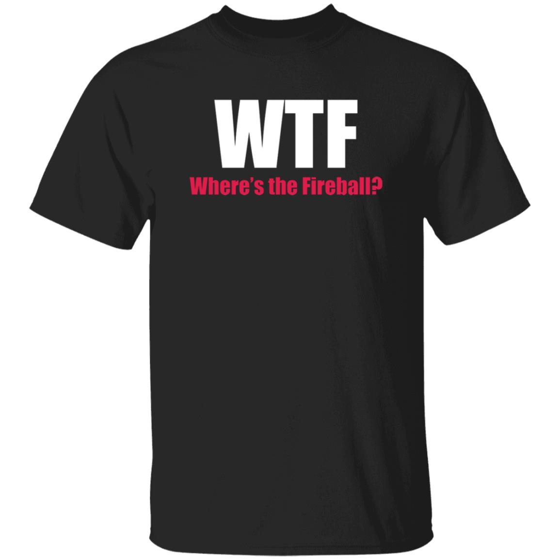 Wtf Where's The Fireball Shirt Walmart Merch The Dragon Wtf Where's The Fireball Shirt Hoodie Sweatshirt - Teechipus