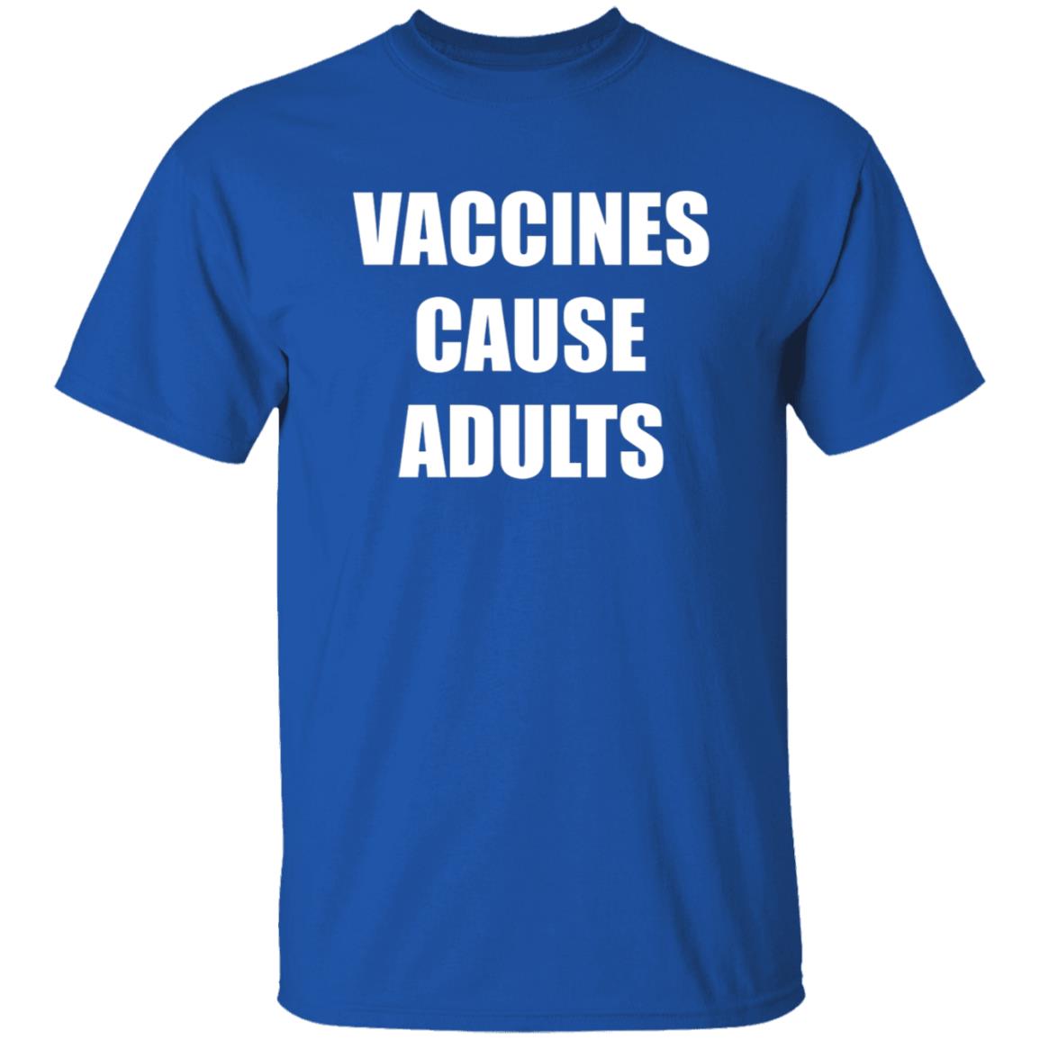 Vaccines Cause Adults Shirt Hoodie Sweatshirt - Teechipus