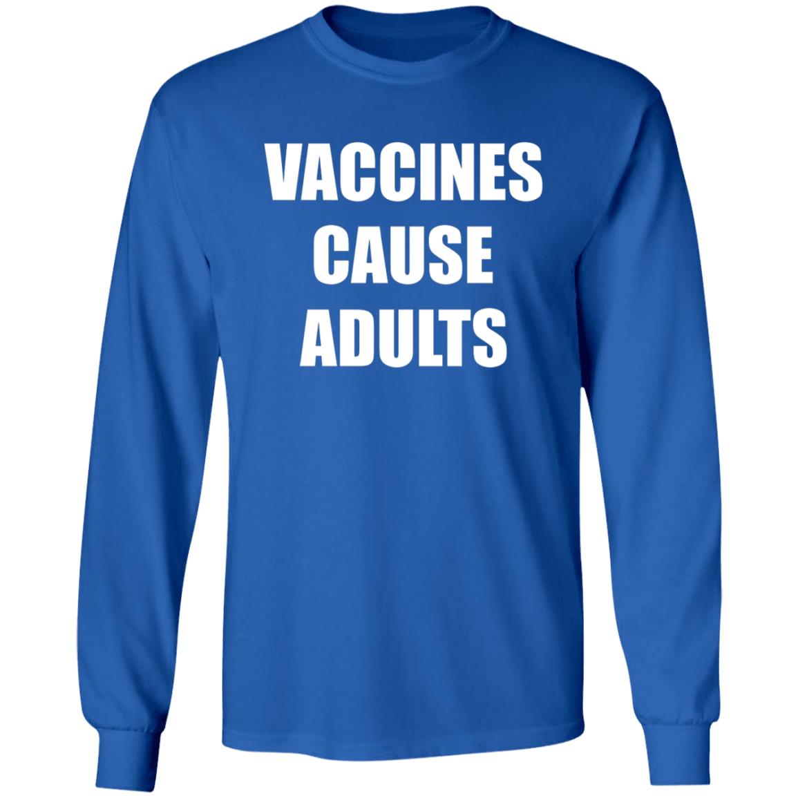 Vaccines Cause Adults Shirt Hoodie Sweatshirt - Teechipus