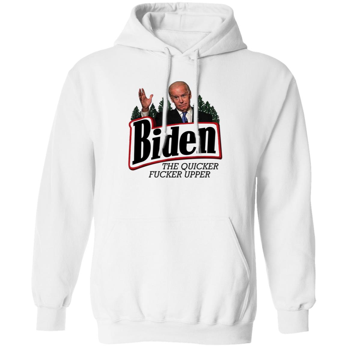 Joe Biden The Quicker Fucker Upper Shirt - Teechipus