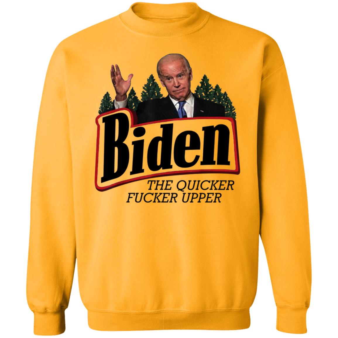 Joe Biden The Quicker Fucker Upper Shirt - Teechipus