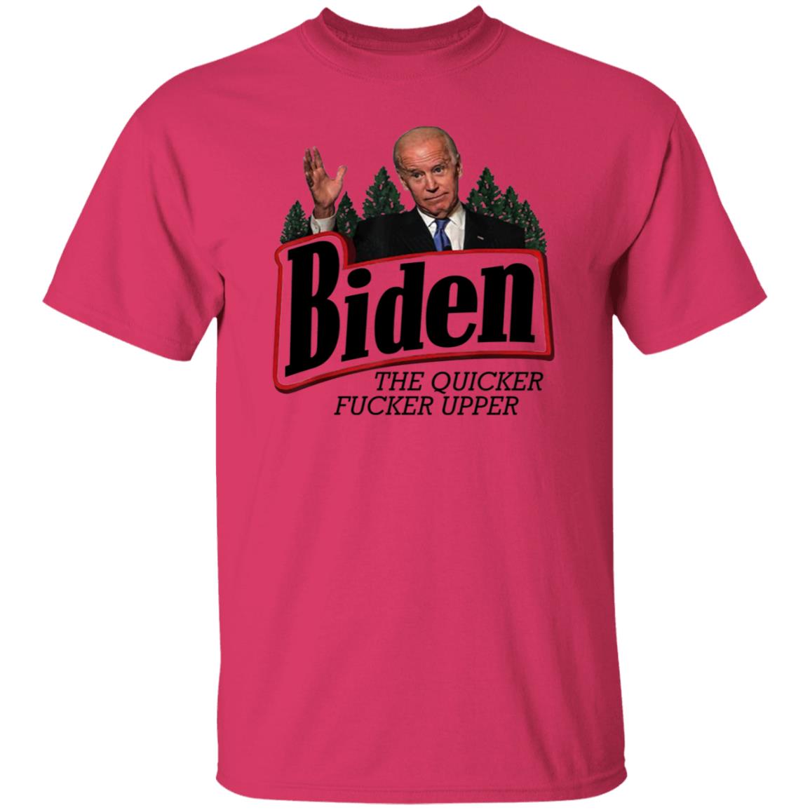 Joe Biden The Quicker Fucker Upper Shirt - Teechipus