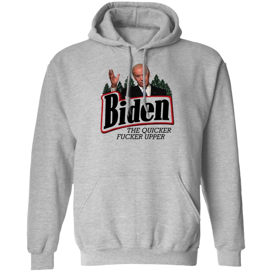 Joe Biden The Quicker Fucker Upper Shirt - Teechipus