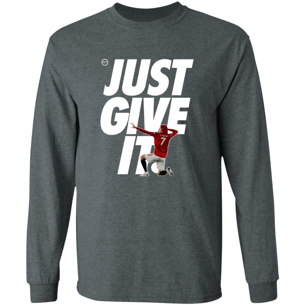 Just Give It Shirt The United Stand Man Utd Just Give It Shirt - Teechipus