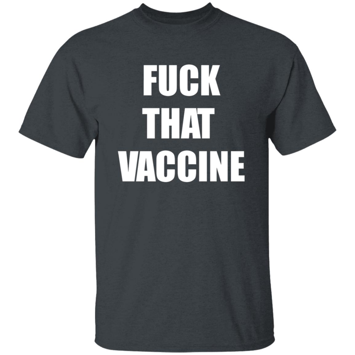 Fuck That Vaccine Shirt Blackgunsmatter Store Fuck That Vaccine Shirt Hoodie Sweatshirt - Teechipus