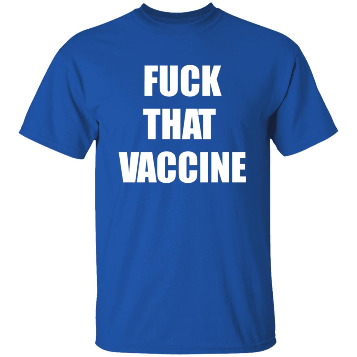 Fuck That Vaccine Shirt Blackgunsmatter Store Fuck That Vaccine Shirt Hoodie Sweatshirt - Teechipus