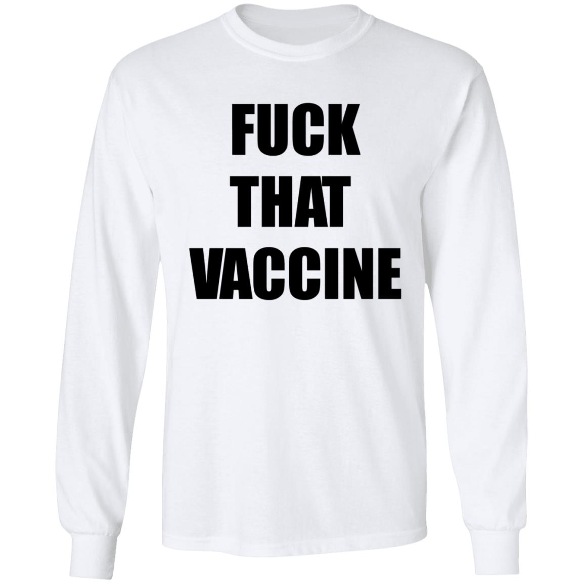 Fuck That Vaccine Shirt Blackgunsmatter Store Fuck That Vaccine Shirt Hoodie Sweatshirt - Teechipus