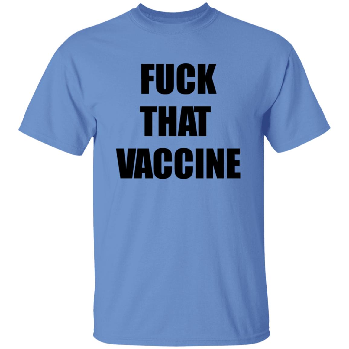 Fuck That Vaccine Shirt Blackgunsmatter Store Fuck That Vaccine Shirt Hoodie Sweatshirt - Teechipus