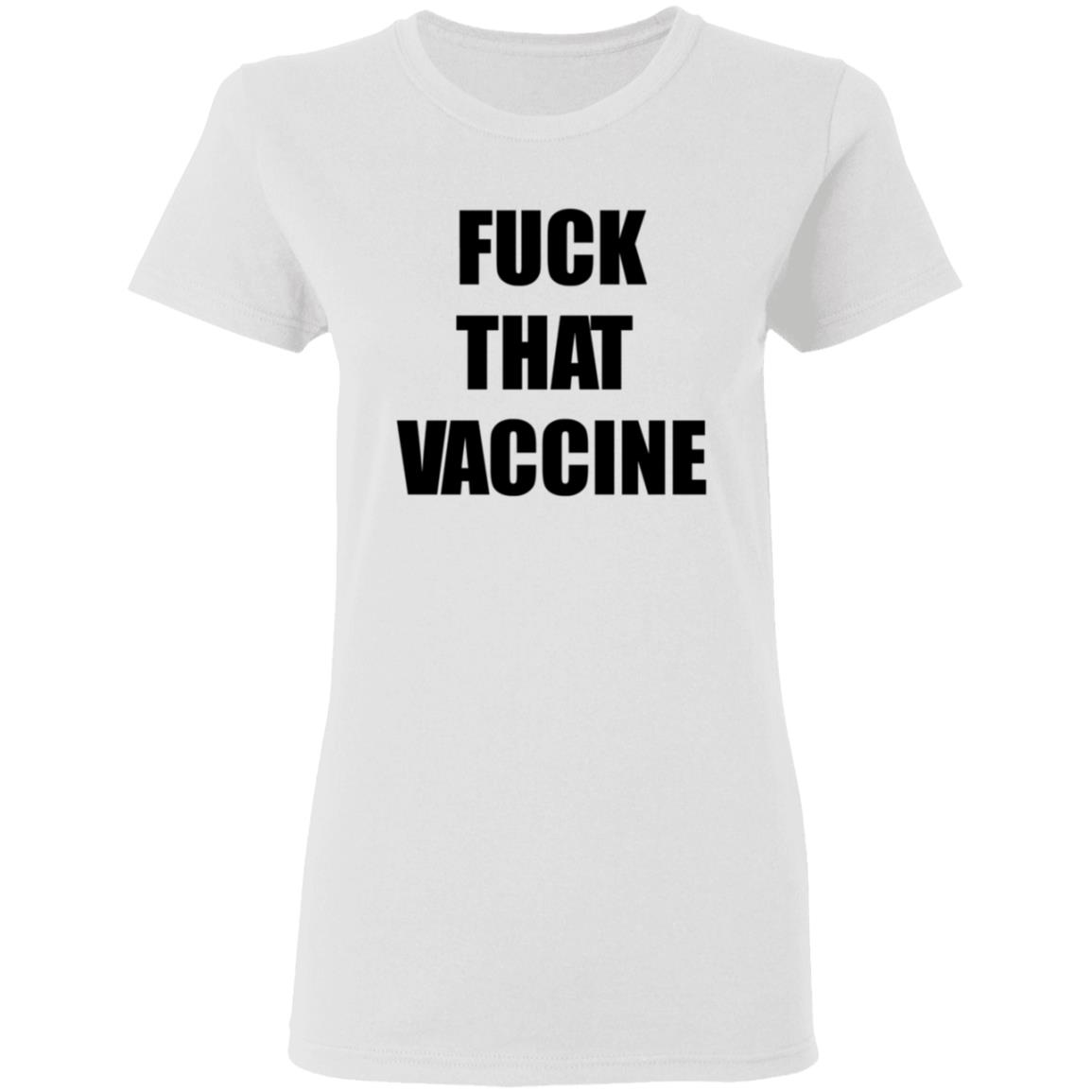Fuck That Vaccine Shirt Blackgunsmatter Store Fuck That Vaccine Shirt Hoodie Sweatshirt - Teechipus