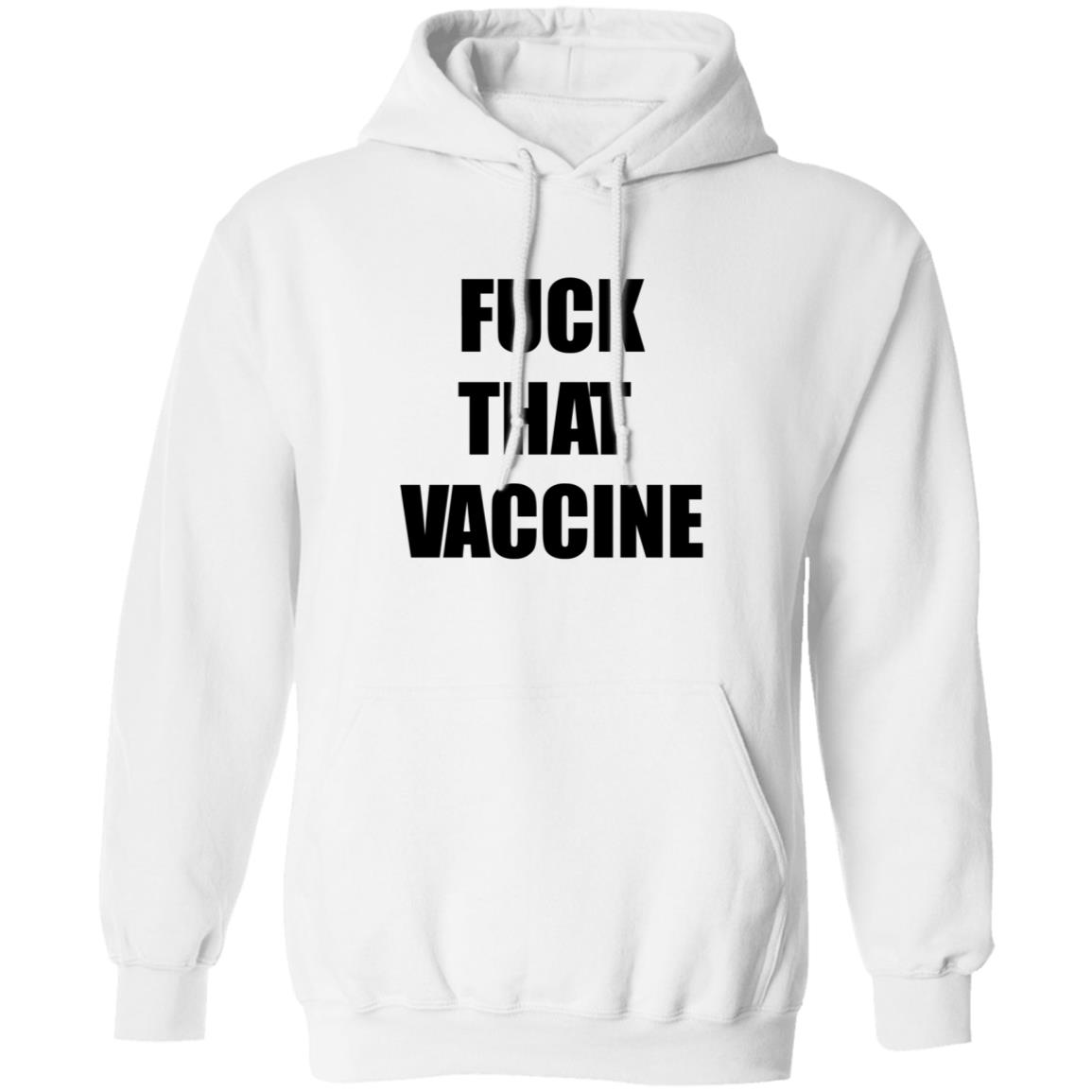 Fuck That Vaccine Shirt Blackgunsmatter Store Fuck That Vaccine Shirt Hoodie Sweatshirt - Teechipus
