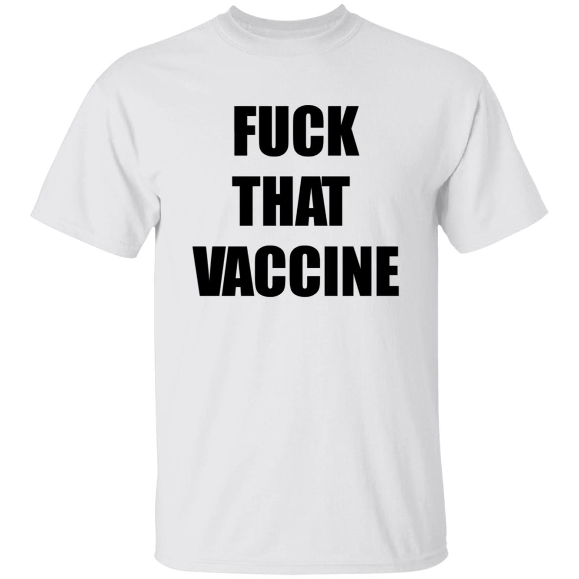 Fuck That Vaccine Shirt Blackgunsmatter Store Fuck That Vaccine Shirt Hoodie Sweatshirt - Teechipus