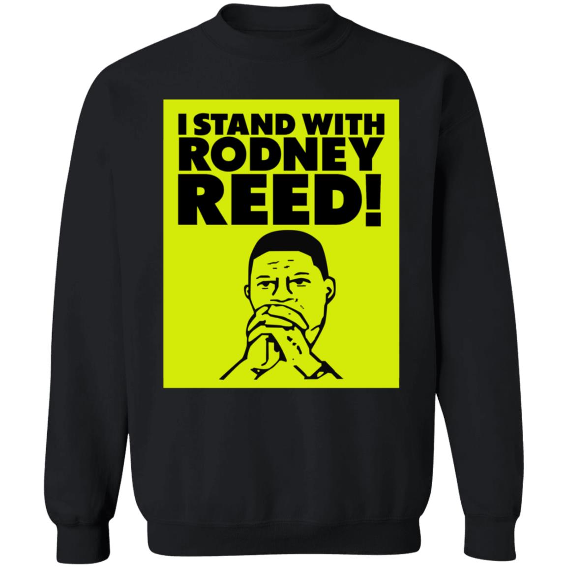 I Stand With Rodney Reed Shirt Kim Kardashian I Stand With Rodney Reed Shirt Reed Justice Initiative Store shirt Hoodie Sweatshirt - Teechipus
