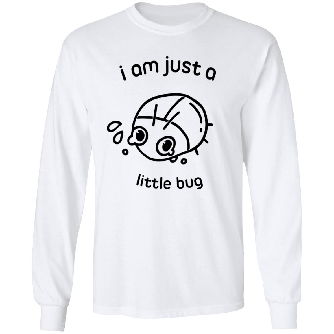 Little Bug Shirt Crowlines Store I Am Just A Little Bug Shirt Hoodie Sweatshirt - Teechipus