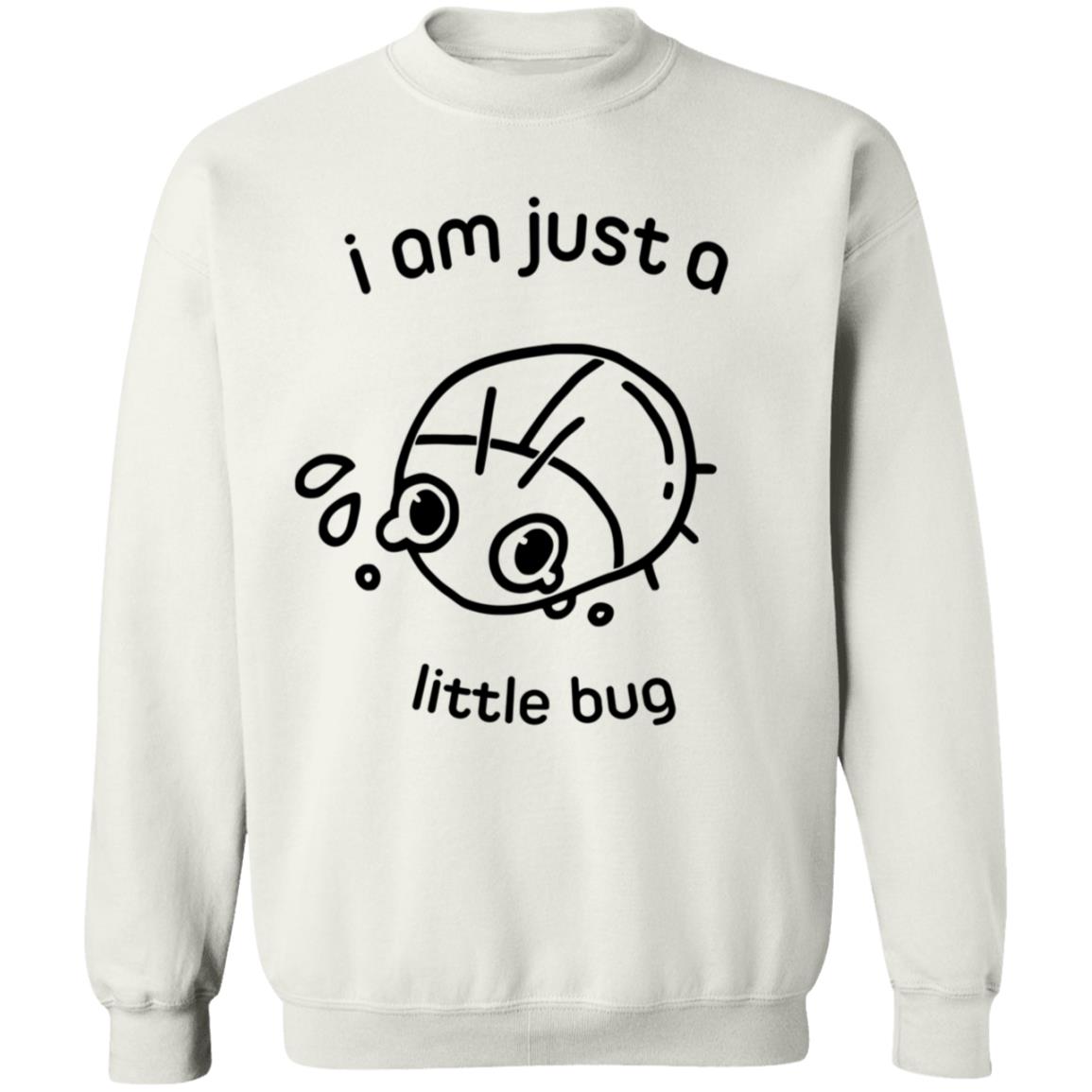 Little Bug Shirt Crowlines Store I Am Just A Little Bug Shirt Hoodie Sweatshirt - Teechipus