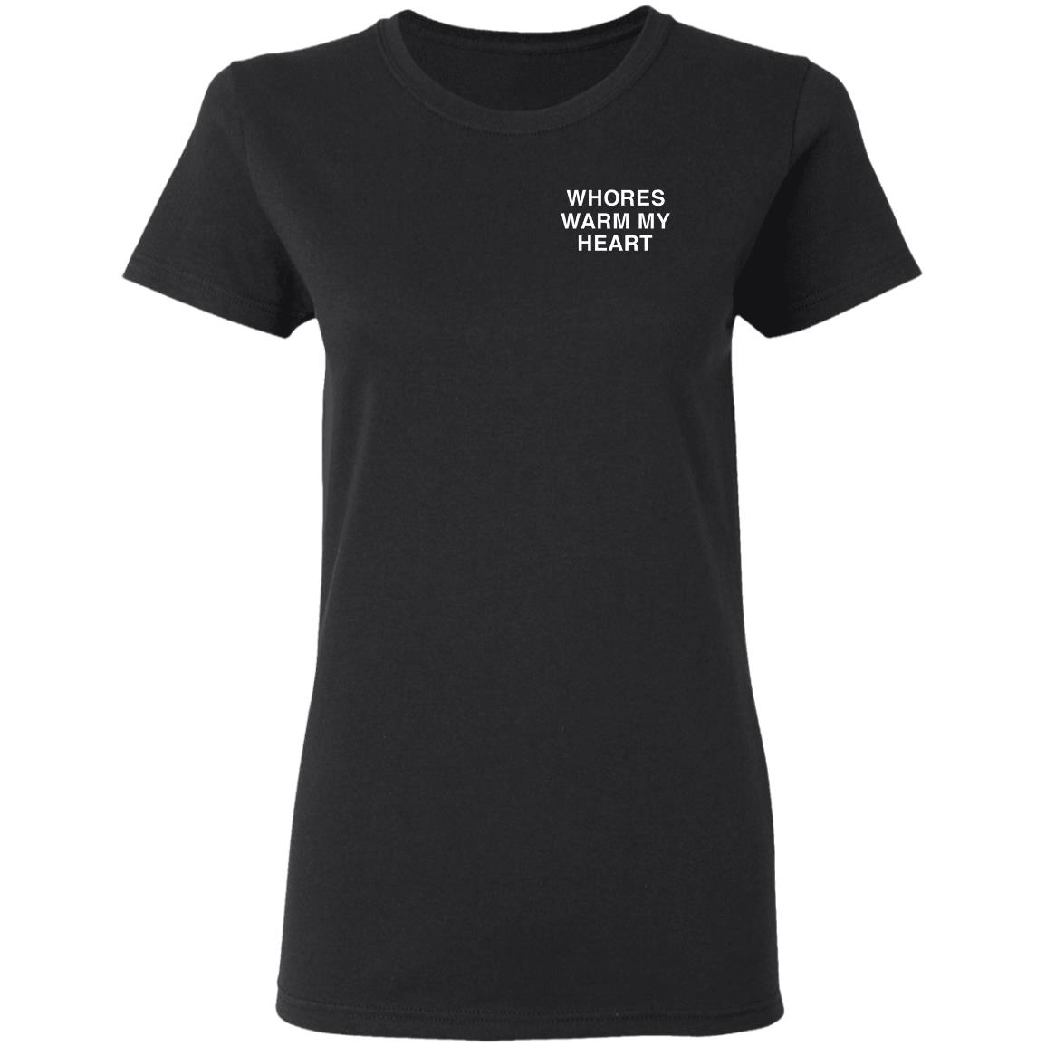 Whores Warm My Heart Shirt Lindafinegold Merch Shirt Whores Warm My Heart Shirt Lindafinegold Merch Shirt