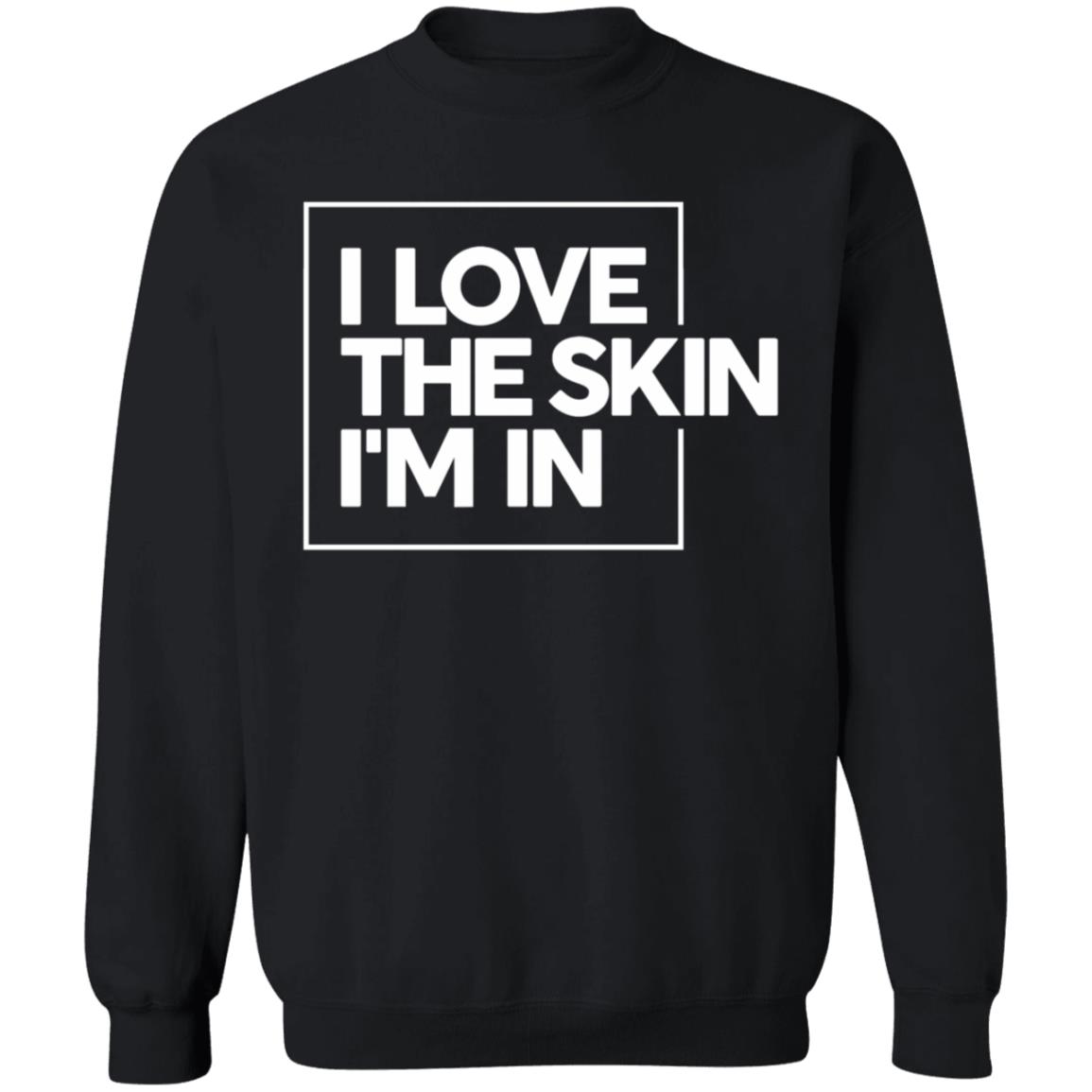 I Love The Skin I'm In Shirt Powerinblack Store I Love The Skin I'm In Shirt - Teechipus