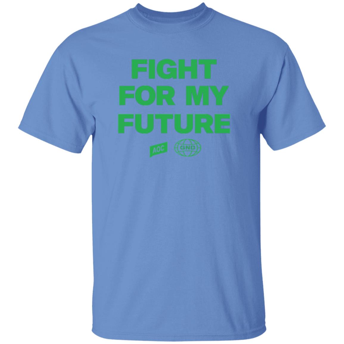 Fight For My Future Shirt Aoc Merch Shop Fight For My Future Shirt - Teechipus