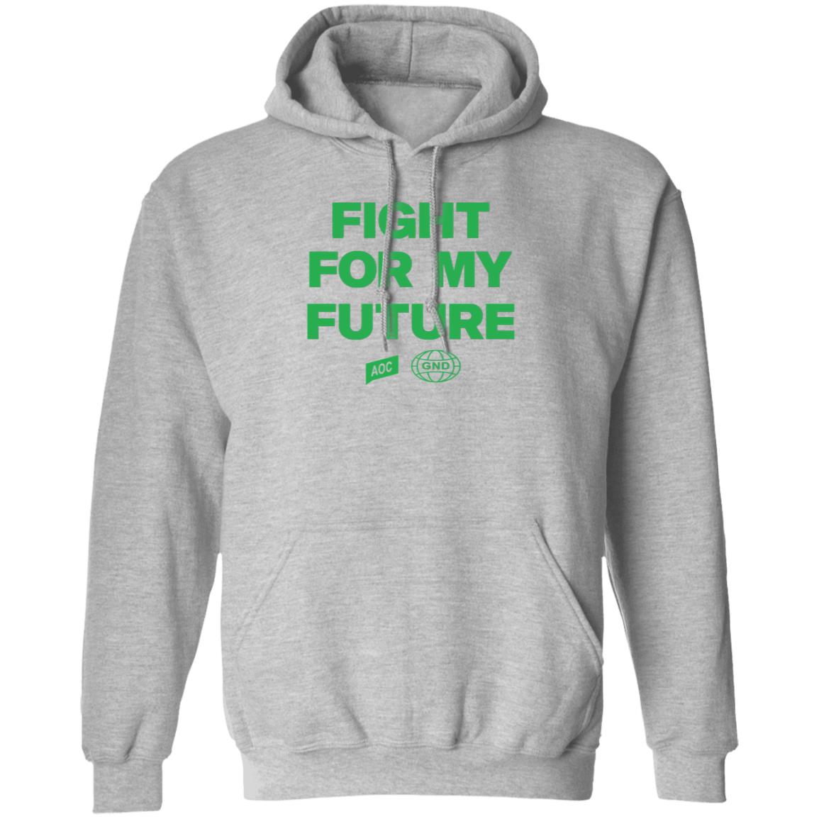 Fight For My Future Shirt Aoc Merch Shop Fight For My Future Shirt - Teechipus