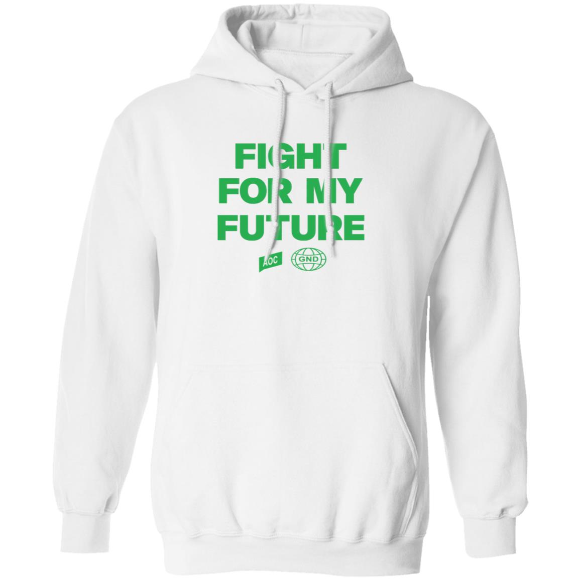 Fight For My Future Shirt Aoc Merch Shop Fight For My Future Shirt - Teechipus