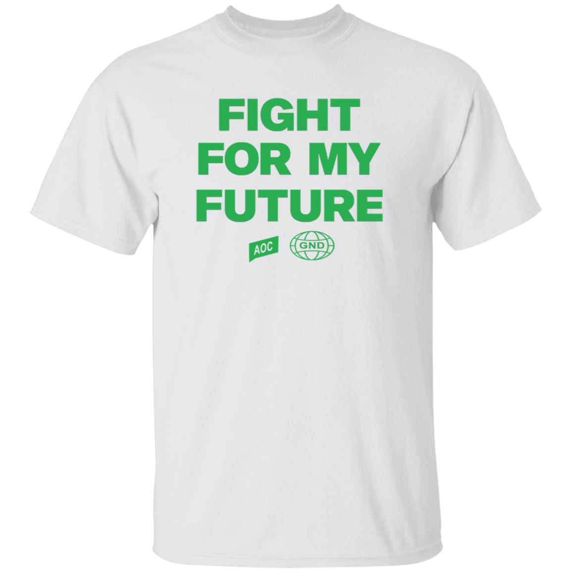 Fight For My Future Shirt Aoc Merch Shop Fight For My Future Shirt - Teechipus
