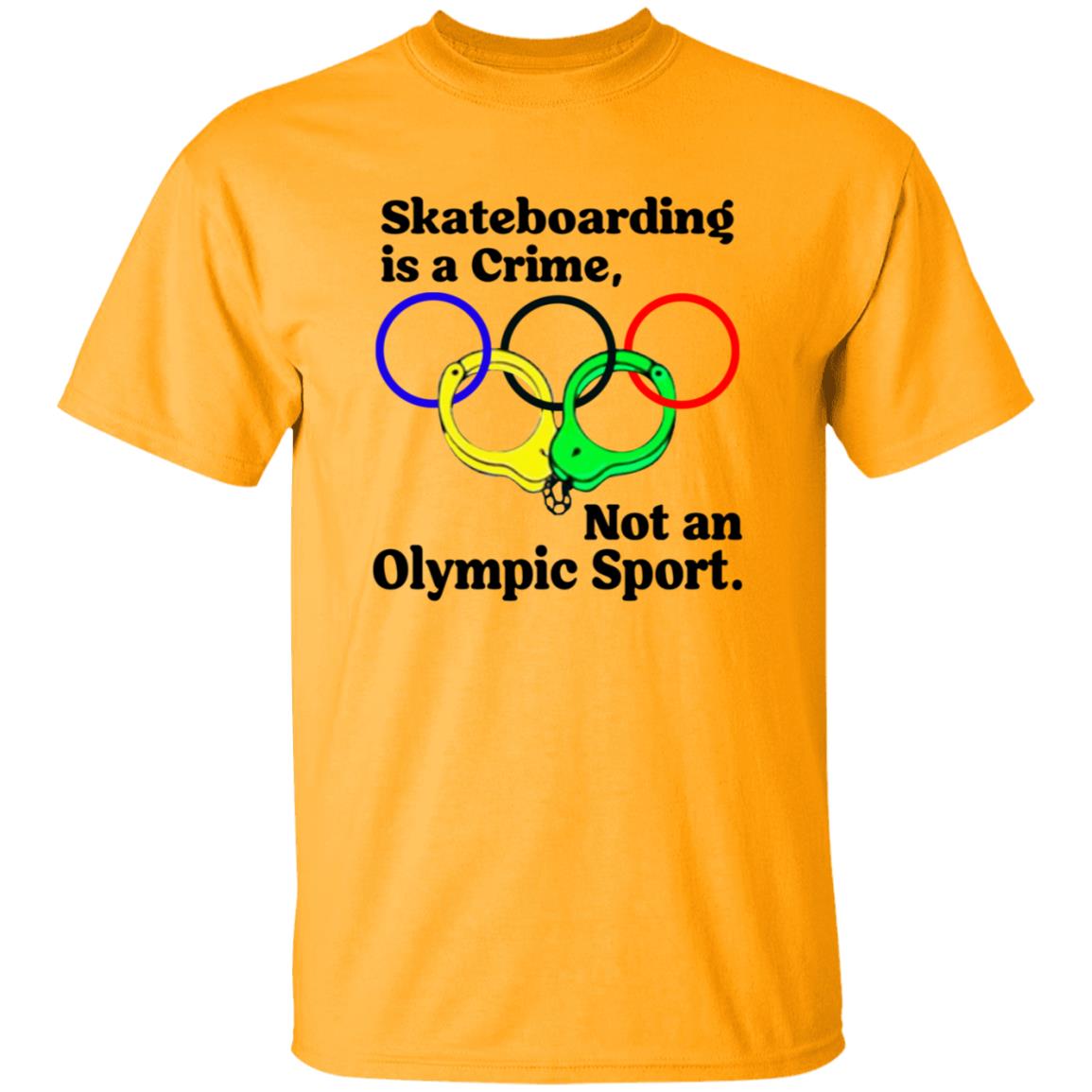 Skateboarding Is A Crime Not An Olympic Sport Shirt - Teechipus