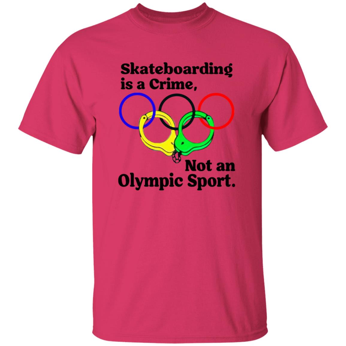 Skateboarding Is A Crime Not An Olympic Sport Shirt - Teechipus