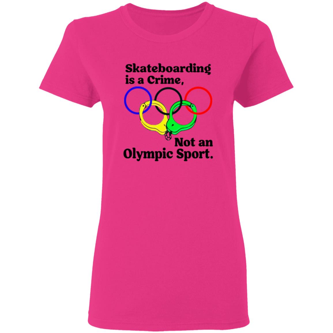 Skateboarding Is A Crime Not An Olympic Sport Shirt - Teechipus