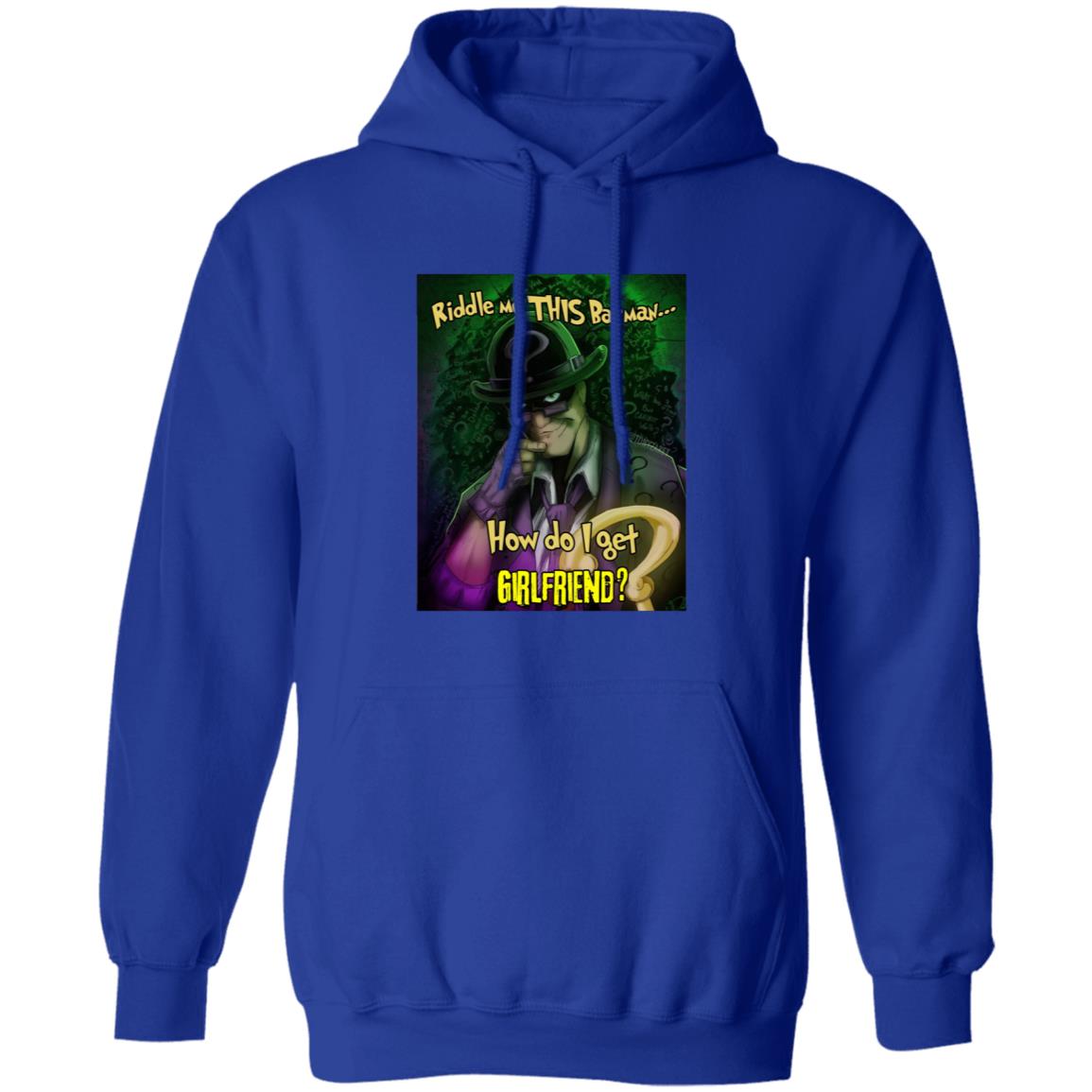 Riddle Me This Batman How Do I Get Girlfriend Shirt - Teechipus