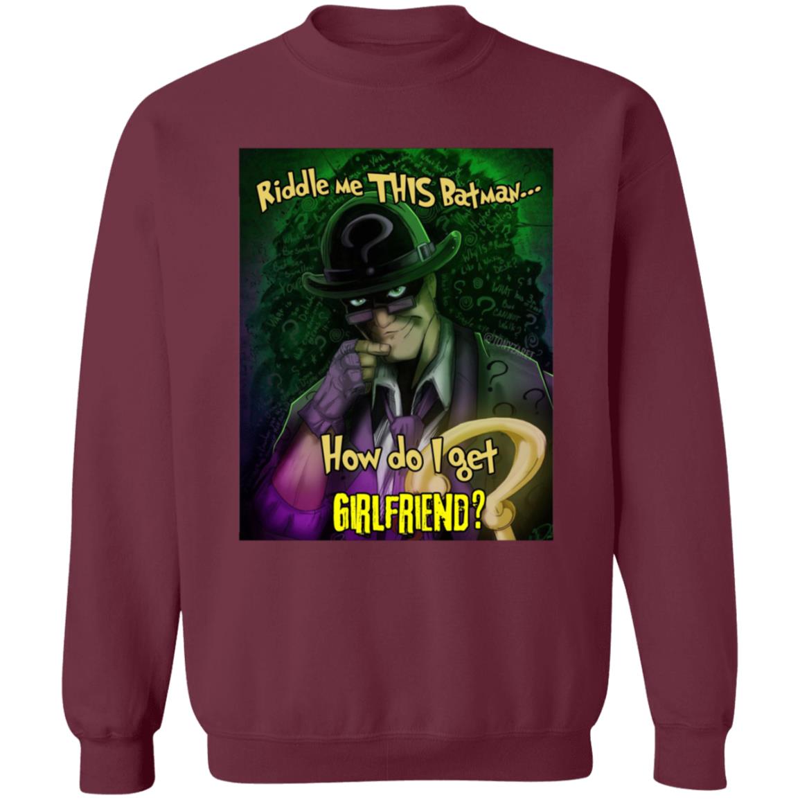 Riddle Me This Batman How Do I Get Girlfriend Shirt - Teechipus