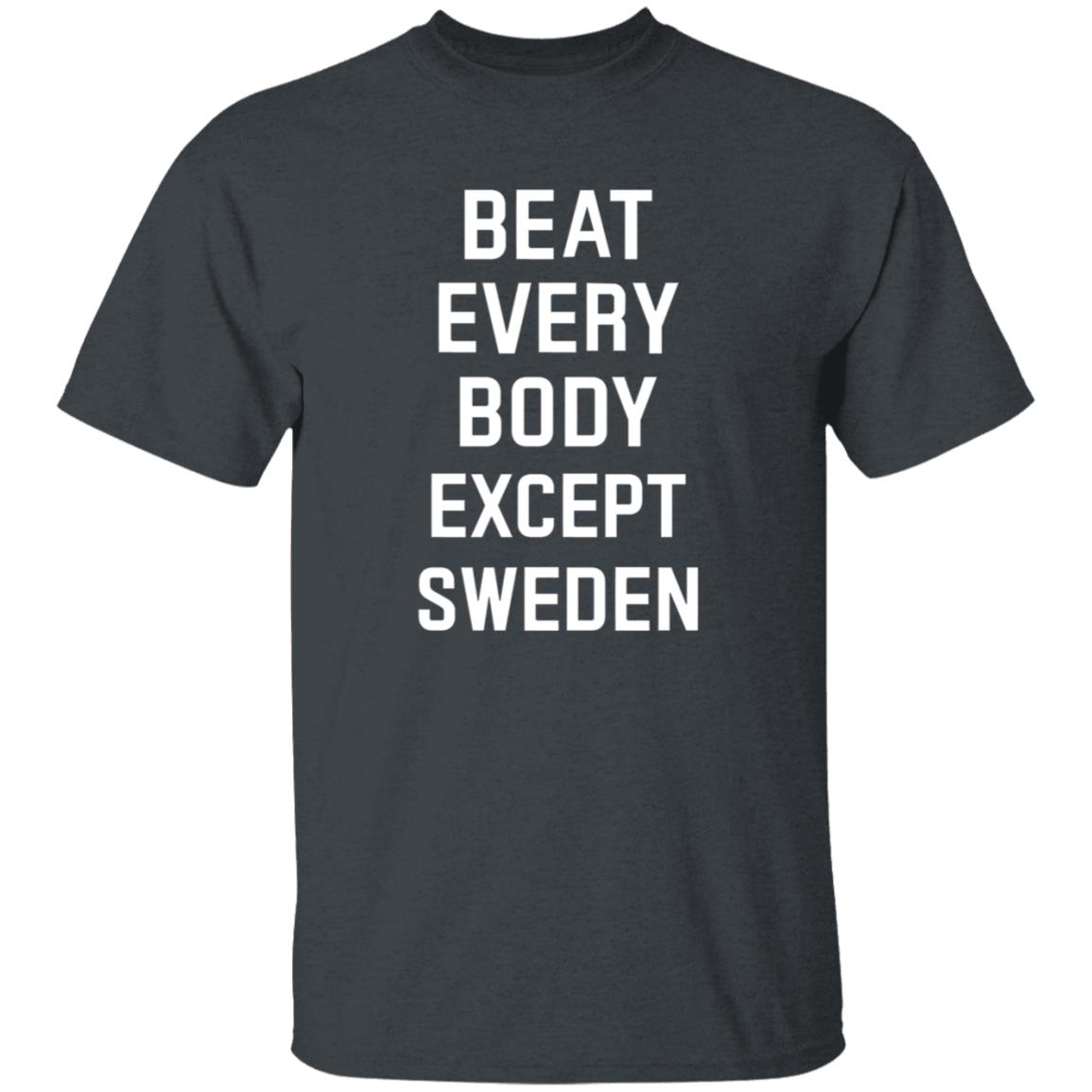 Beat Everybody Except Sweden Shirt Usa Beat Everybody Store - Teechipus