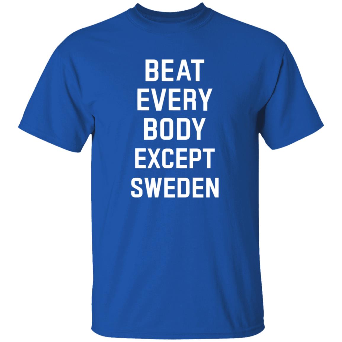Beat Everybody Except Sweden Shirt Usa Beat Everybody Store - Teechipus