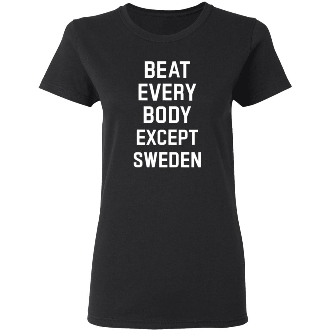 Beat Everybody Except Sweden Shirt Usa Beat Everybody Store - Teechipus