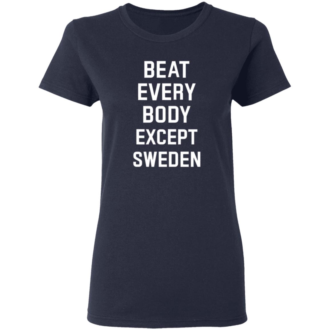 Beat Everybody Except Sweden Shirt Usa Beat Everybody Store - Teechipus