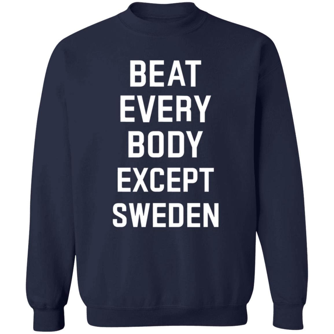 Beat Everybody Except Sweden Shirt Usa Beat Everybody Store - Teechipus