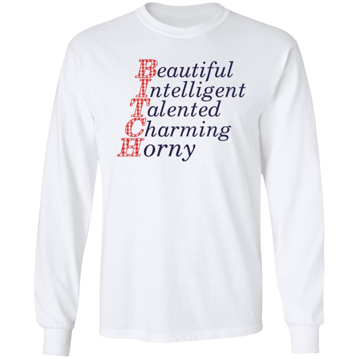 Beautiful Intelligent Talented Charming Horny Shirt - Teechipus