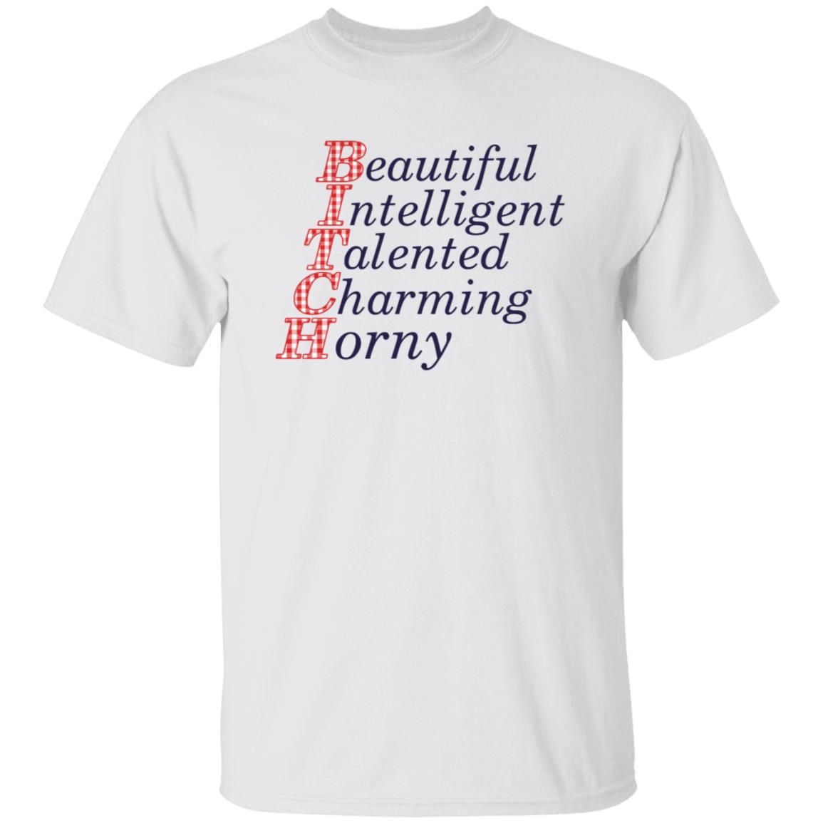 Beautiful Intelligent Talented Charming Horny Shirt - Teechipus