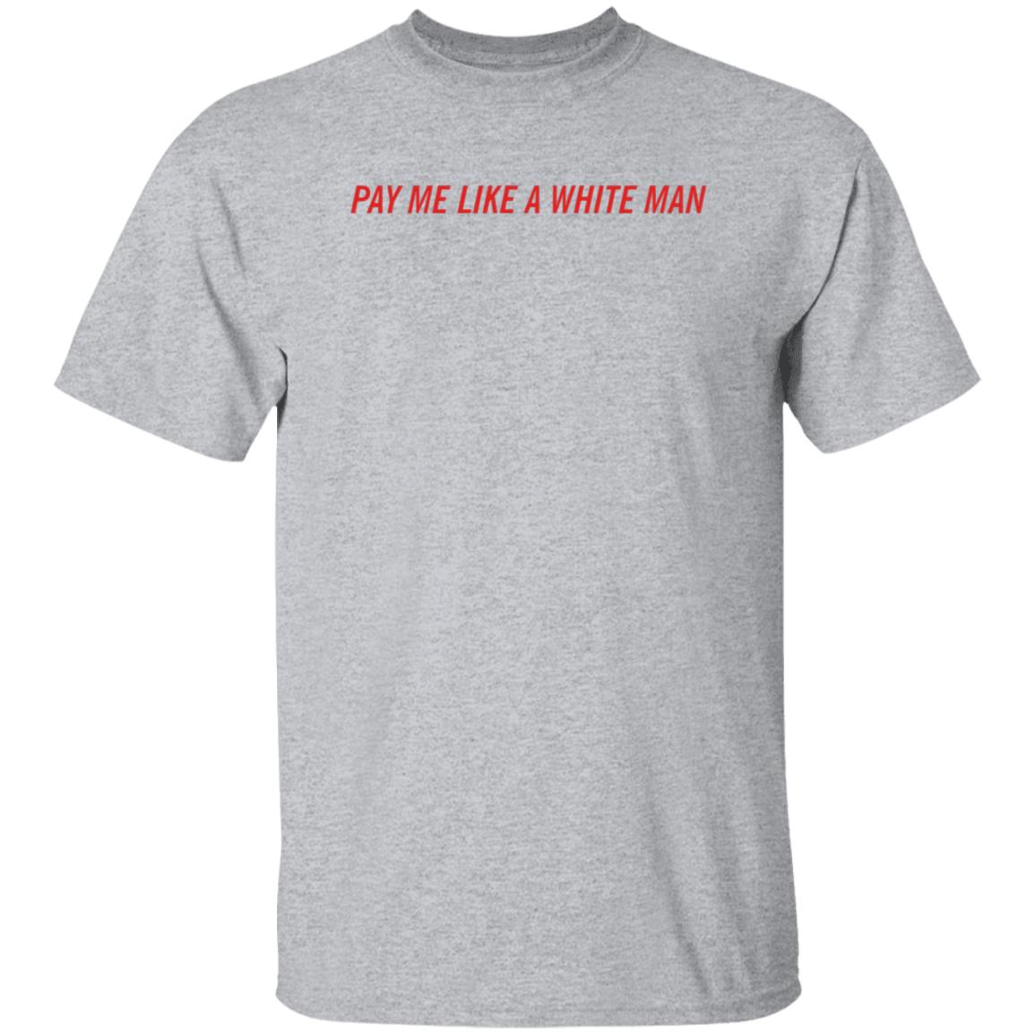 Pay Me Like A White Man Shirt Feministtrash Merch Joanna Thangiah Pay Me Like A White Man Shirt - Teechipus