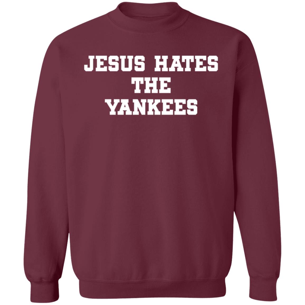 Jesus Hates The Yankees Shirt - Teechipus