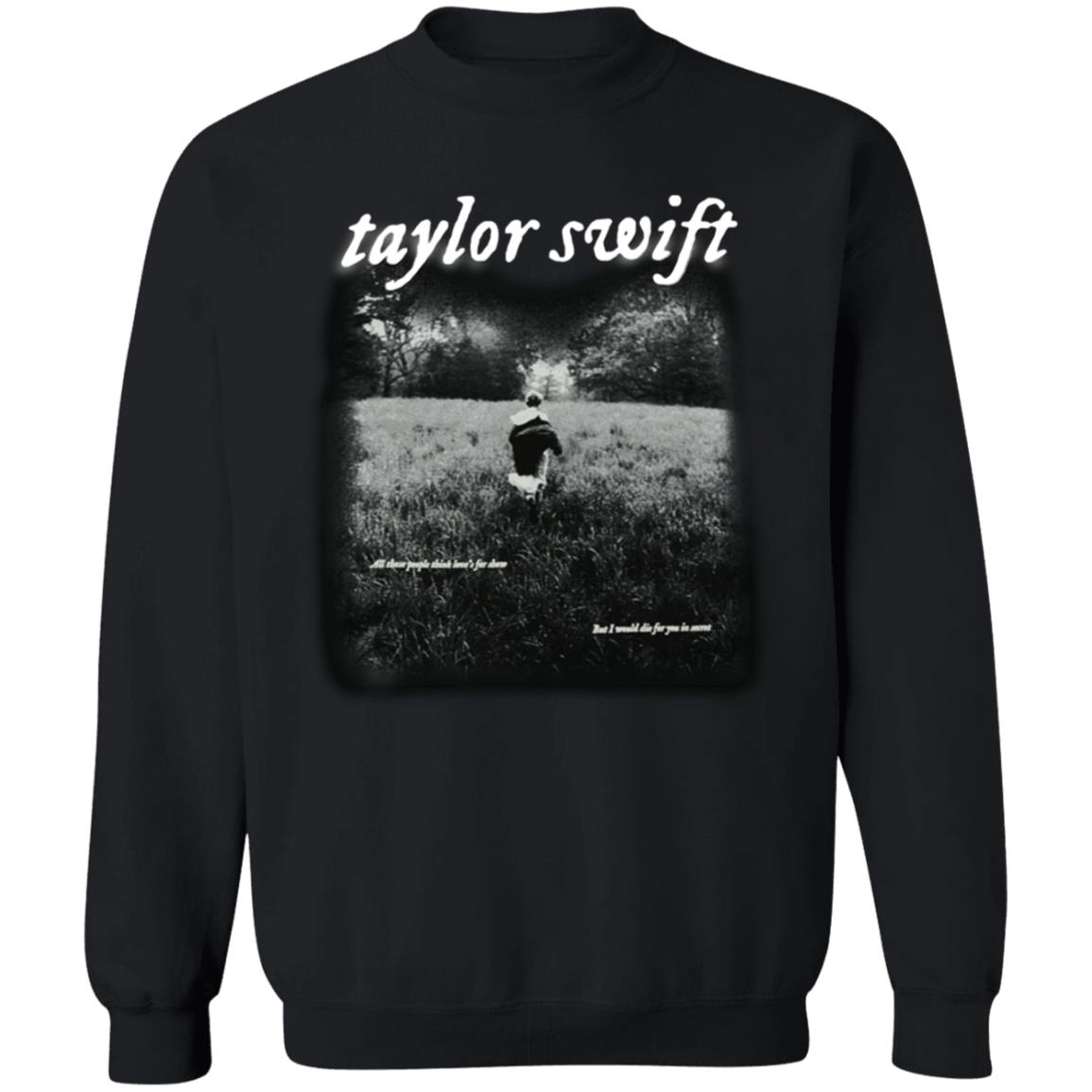 Taylor Swift Folklore Merch I Would Die For You In Secret Shirt Taylor Swift Folklore Cardigan Merch - Teechipus