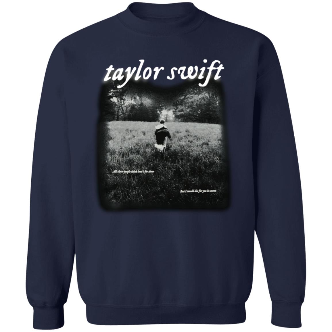 Taylor Swift Folklore Merch I Would Die For You In Secret Shirt Taylor Swift Folklore Cardigan Merch - Teechipus