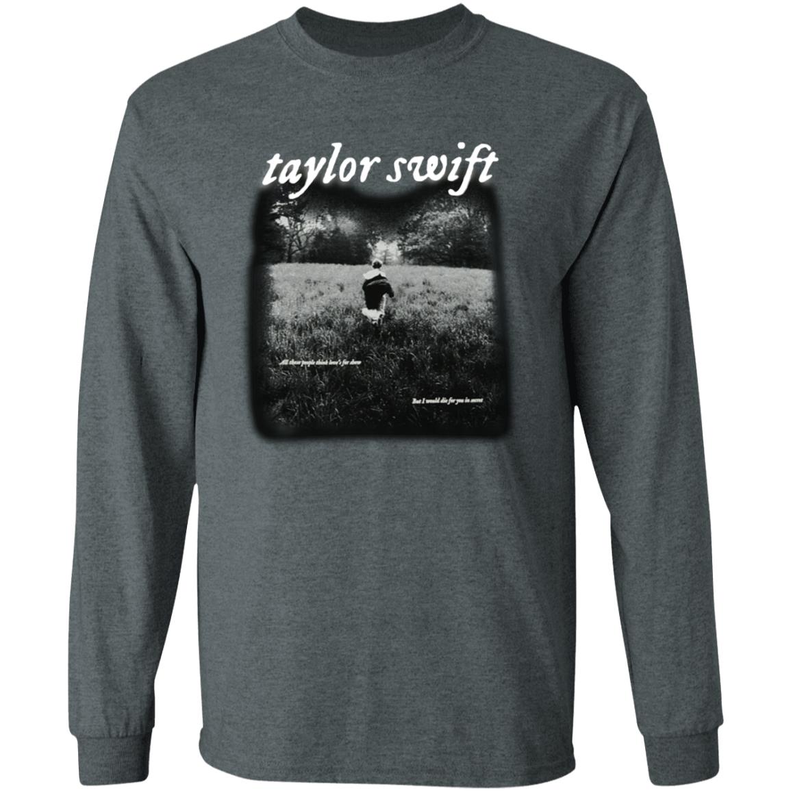 Taylor Swift Folklore Merch I Would Die For You In Secret Shirt Taylor Swift Folklore Cardigan Merch - Teechipus