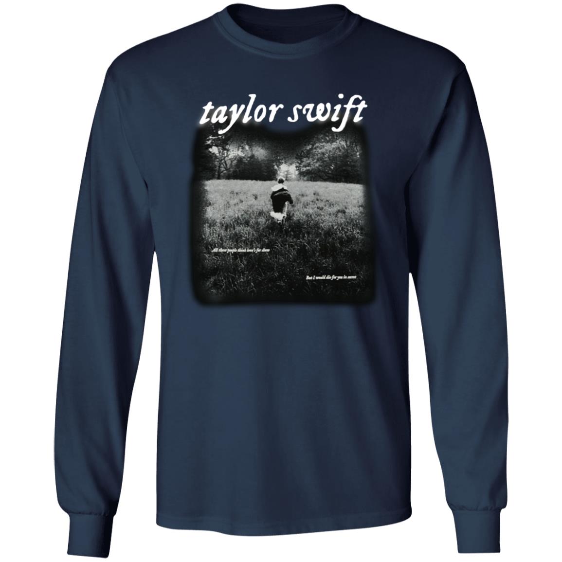 Taylor Swift Folklore Merch I Would Die For You In Secret Shirt Taylor Swift Folklore Cardigan Merch - Teechipus