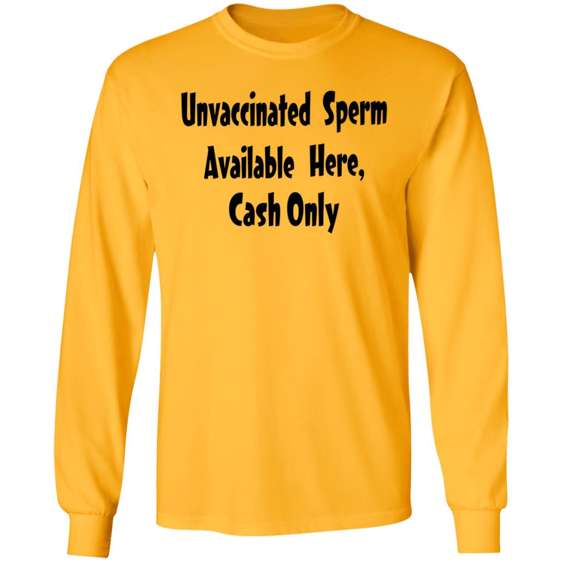 Unvaccinated Sperm Available Here Cash Only Shirt - Teechipus