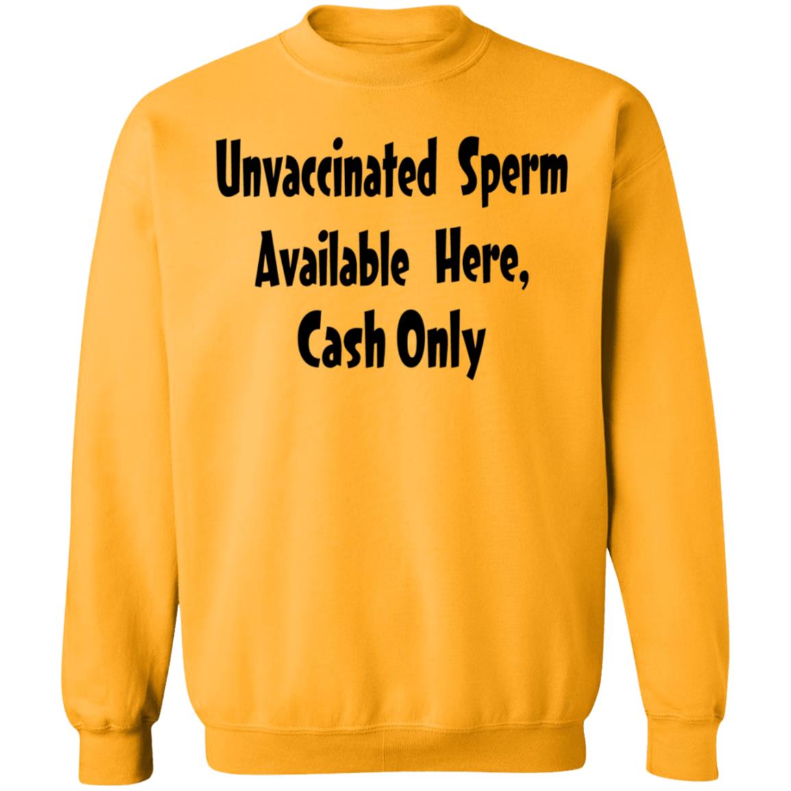 Unvaccinated Sperm Available Here Cash Only Shirt - Teechipus