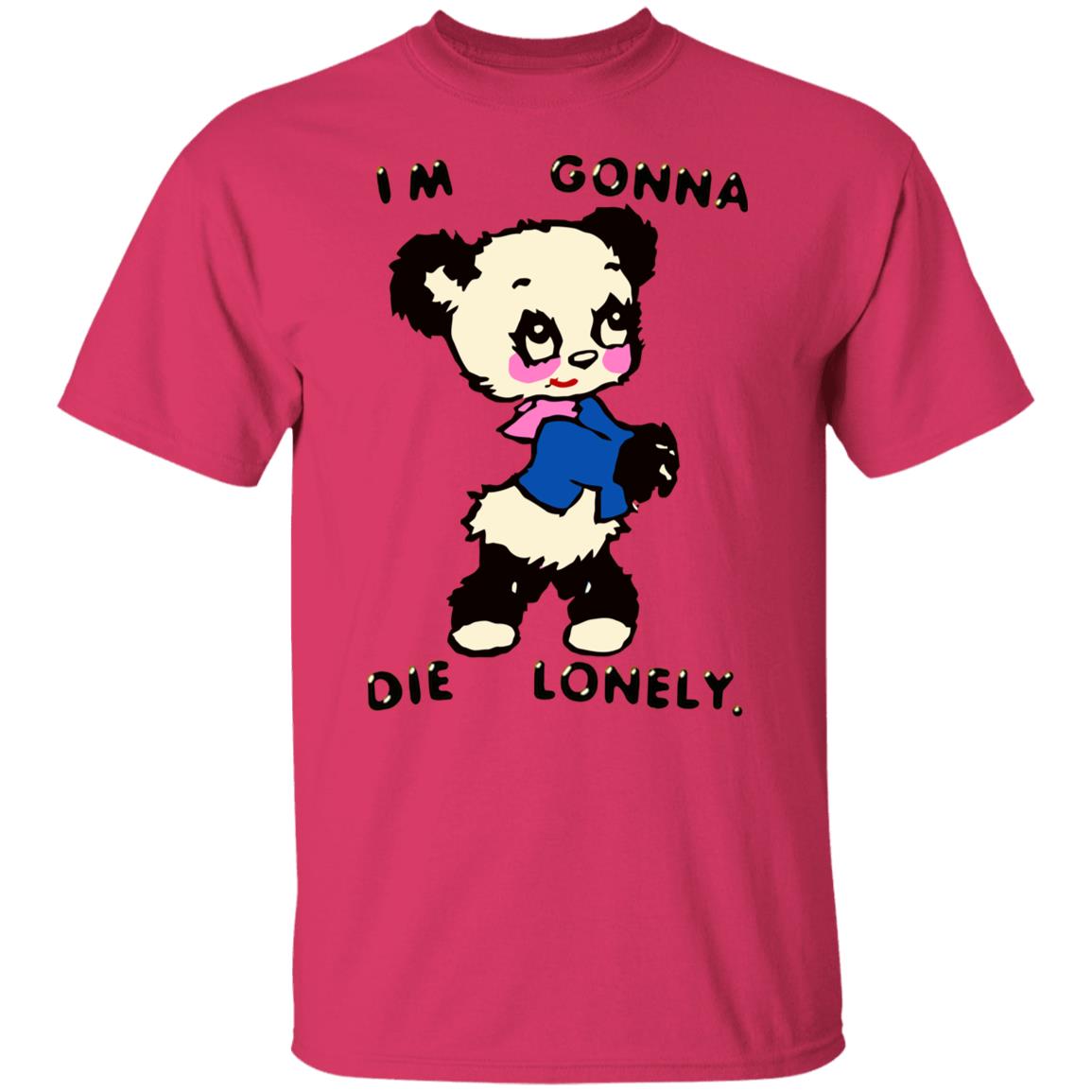 I'm Gonna Die Lonely Shirt - Teechipus